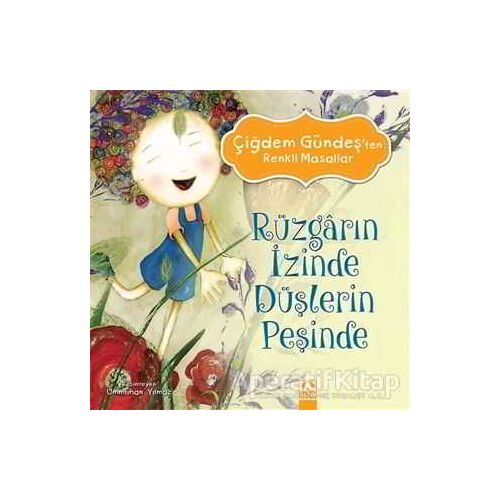 Rüzgarın İzinde Düşlerin Peşinde - Çiğdem Gündeş - Altın Kitaplar