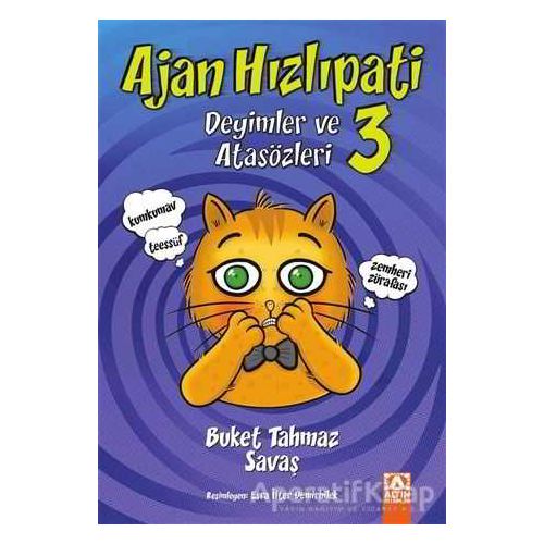 Ajan Hızlıpati 3 - Deyimler ve Atasözleri - Buket Tahmaz Savaş - Altın Kitaplar