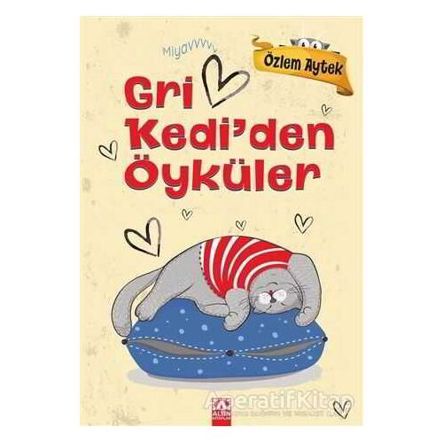 Gri Kedi’den Öyküler - Özlem Aytek - Altın Kitaplar