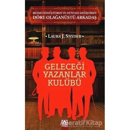 Geleceği Yazanlar Kulübü - Laura J. Snyder - Altın Kitaplar