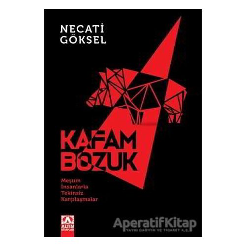 Kafam Bozuk - Necati Göksel - Altın Kitaplar