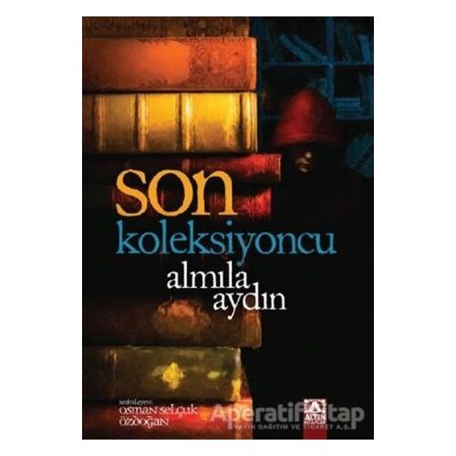 Son Koleksiyoncu - Almila Aydın - Altın Kitaplar