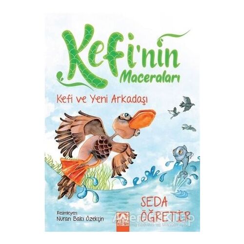 Kefi ve Yeni Arkadaşı - Kefinin Maceraları - Seda Öğretir - Altın Kitaplar