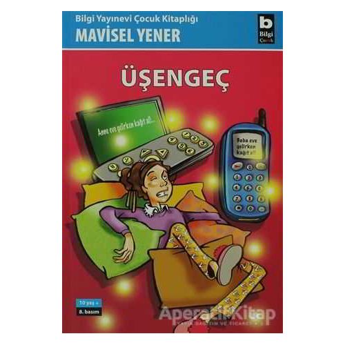 Üşengeç - Mavisel Yener - Bilgi Yayınevi