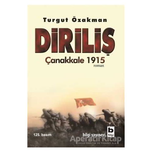 Diriliş Çanakkale 1915 - Turgut Özakman - Bilgi Yayınevi