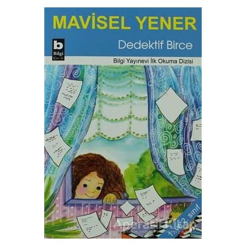 Dedektif Birce - Mavisel Yener - Bilgi Yayınevi