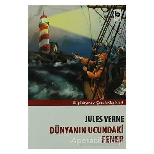 Dünyanın Ucundaki Fener - Jules Verne - Bilgi Yayınevi