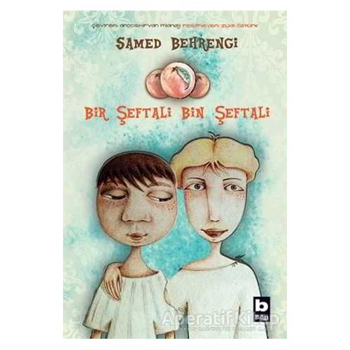 Bir Şeftali Bin Şeftali - Samed Behrengi - Bilgi Yayınevi