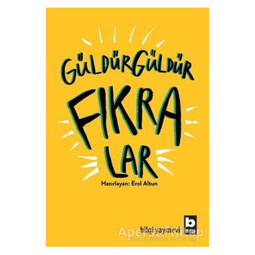 Güldür Güldür Fıkralar - Erol Altun - Bilgi Yayınevi
