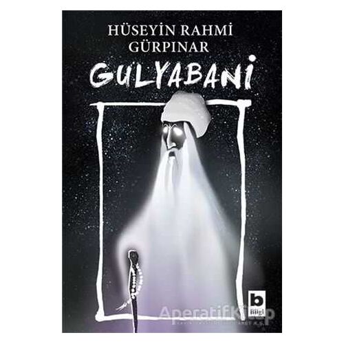 Gulyabani - Hüseyin Rahmi Gürpınar - Bilgi Yayınevi