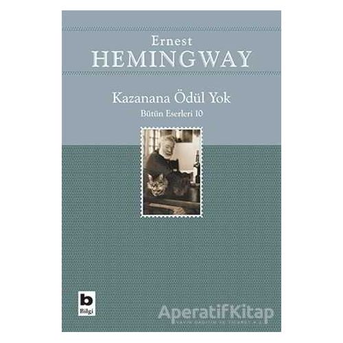 Kazanana Ödül Yok - Ernest Hemingway - Bilgi Yayınevi