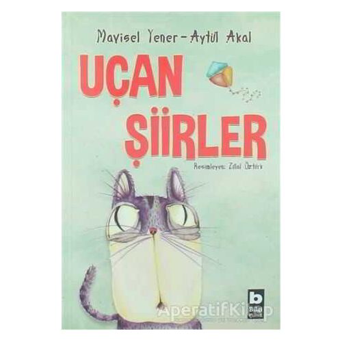 Uçan Şiirler - Aytül Akal - Bilgi Yayınevi