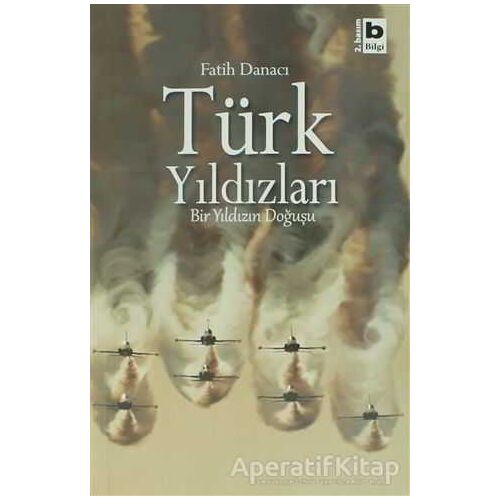 Türk Yıldızları - Fatih Danacı - Bilgi Yayınevi