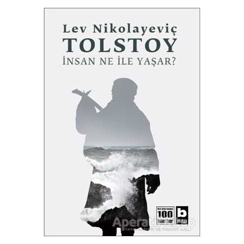 İnsan Ne İle Yaşar? - Lev Nikolayeviç Tolstoy - Bilgi Yayınevi