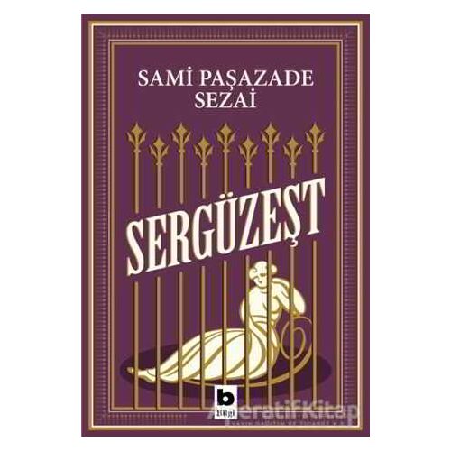 Sergüzeşt - Sami Paşazade Sezai - Bilgi Yayınevi