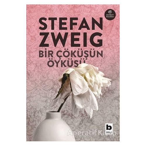 Bir Çöküşün Öyküsü - Stefan Zweig - Bilgi Yayınevi