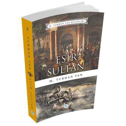 Esir Sultan - M. Turhan Tan - Maviçatı Yayınları