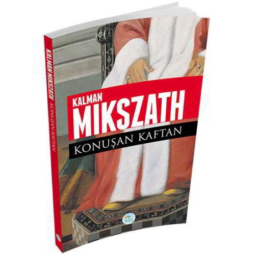 Konuşan Kaftan - Kalman Mikszath - Maviçatı Yayınları