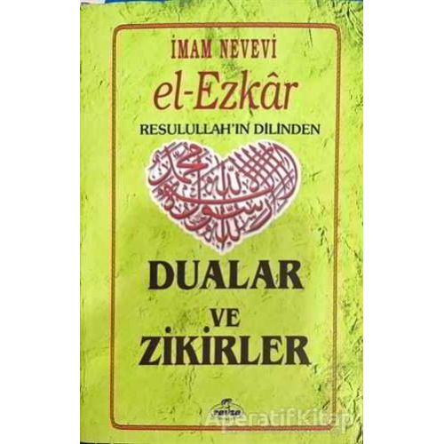 El Ezkar Resulullahın Dilinden Dualar ve Zikirler - İmam Nevevi - Ravza Yayınları