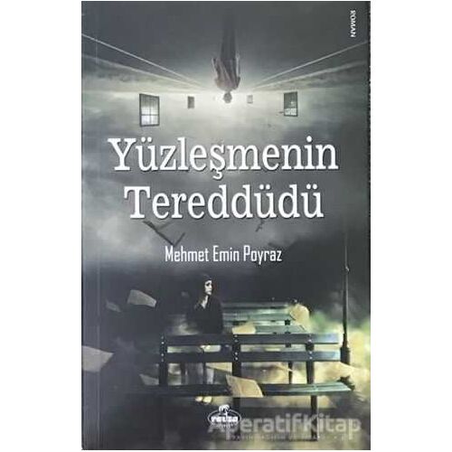 Yüzleşmenin Tereddüdü - Mehmet Emin Poyraz - Ravza Yayınları