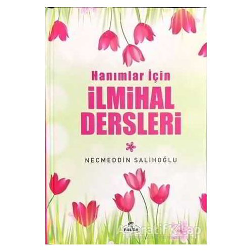 Hanımlar İçin İlmihal Dersleri - Necmeddin Salihoğlu - Ravza Yayınları