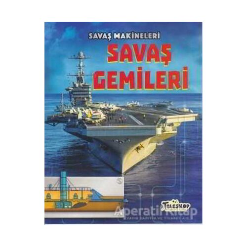 Savaş Makineleri - Savaş Gemileri - Chris Oxlade - Teleskop Popüler Bilim