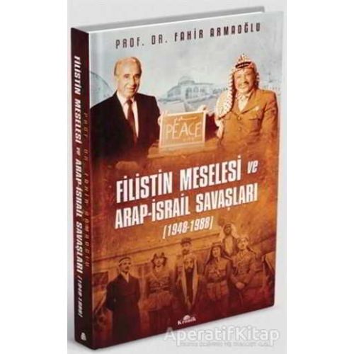 Filistin Meselesi ve Arap-İsrail Savaşları 1948-1988 - Fahir Armaoğlu - Kronik Kitap