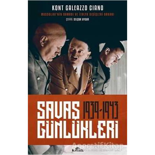 Savaş Günlükleri 1939-1943 - Kont Galeazzo Ciano - Kronik Kitap