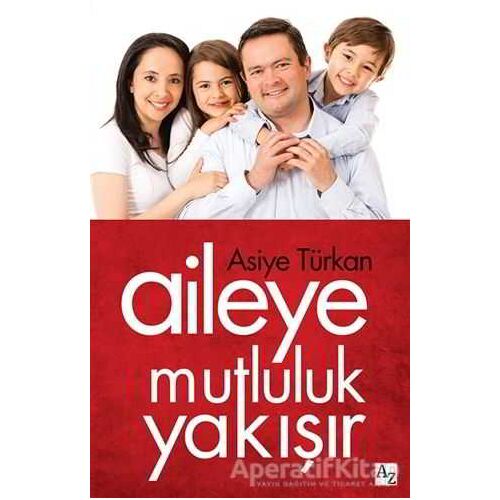 Aileye Mutluluk Yakışır - Asiye Türkan - Az Kitap