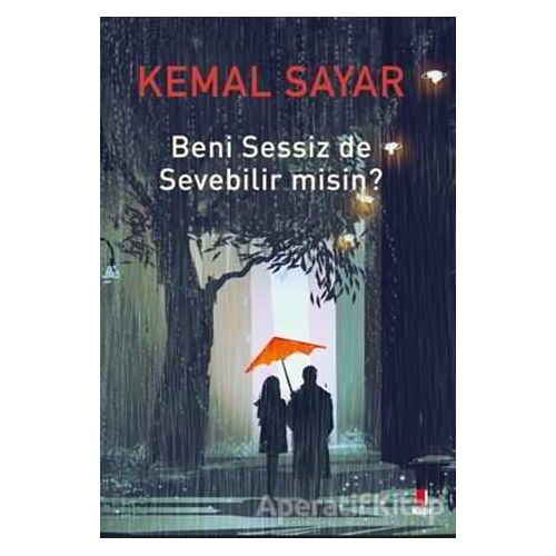 Beni Sessiz de Sevebilir misin? - Kemal Sayar - Kapı Yayınları