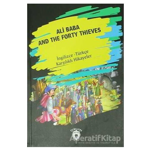 Ali Baba And The Forty Thıeves (İngilizce Türkçe Karşılıklı Hikayeler)