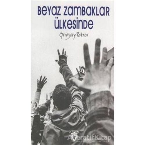 Beyaz Zambaklar Ülkesinde - Grigori Spiridonoviç Petrov - Dorlion Yayınları