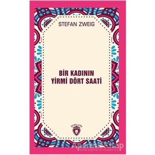 Bir Kadının Yirmi Dört Saati - Stefan Zweig - Dorlion Yayınları