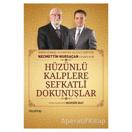 Hüzünlü Kalplere şefkatli Dokunuşlar - Necmettin Nursaçan - Hayykitap