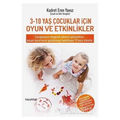 3-10 Yaş Çocukları İçin Oyun ve Etkinlikler - Kudret Eren Yavuz - Hayykitap