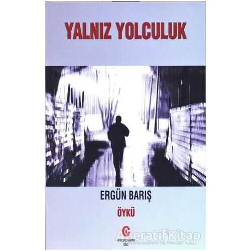 Yalnız Yolculuk - Ergün Barış - Can Yayınları (Ali Adil Atalay)