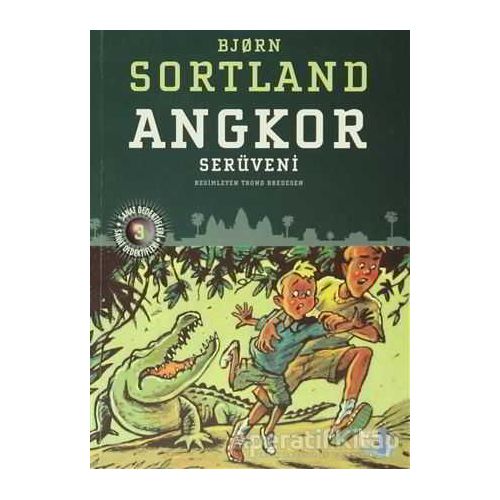 Angkor Serüveni - Bjorn Sortland - Büyülü Fener Yayınları