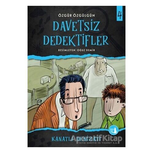 Kanatlı Denizatı - Davetsiz Dedektifler 4 - Özgür Özgülgün - Büyülü Fener Yayınları