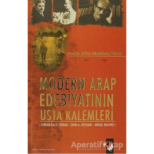 Modern Arap Edebiyatının Usta Kalemleri - Aida İmanquliyeva - IQ Kültür Sanat Yayıncılık