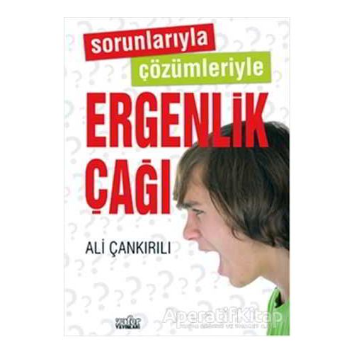 Sorunlarıyla Çözümleriyle Ergenlik Çağı - Ali Çankırılı - Zafer Yayınları