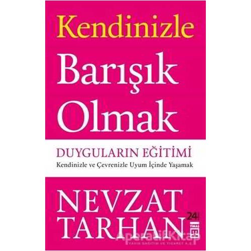 Kendinizle Barışık Olmak - Nevzat Tarhan - Timaş Yayınları