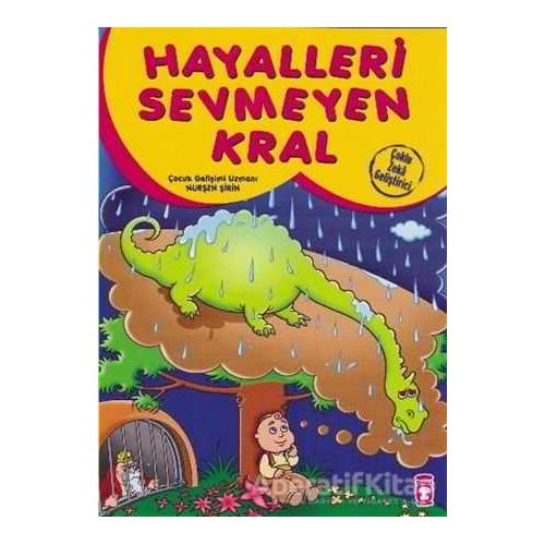 Hayalleri Sevmeyen Kral - Nurşen Şirin - Timaş Çocuk