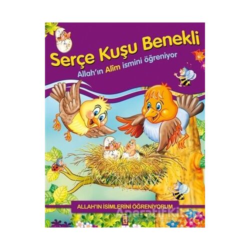 Allahın İsimlerini Öğreniyorum: Serçe Kuşu Benekli - Nur Kutlu - Timaş Gülce Çocuk
