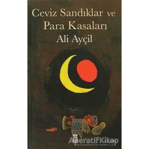 Ceviz Sandıklar ve Para Kasaları - Ali Ayçil - Timaş Yayınları