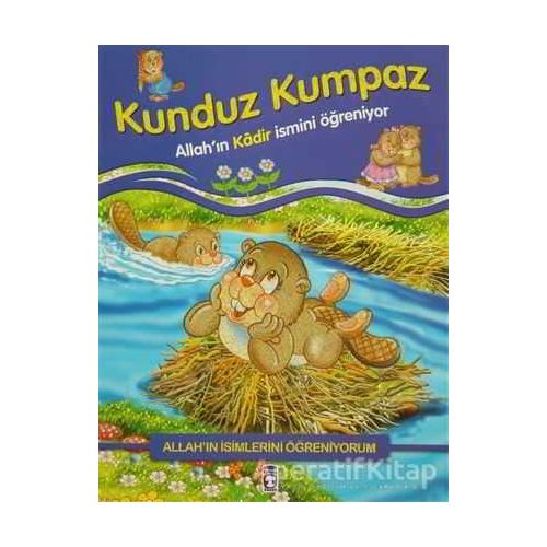 Allahın İsimlerini Öğreniyorum: Kunduz Kumpaz - Nur Kutlu - Timaş Gülce Çocuk