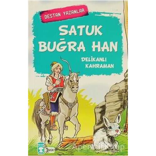Satuk Buğra Han - Delikanlı Kahraman - Kolektif - Timaş Çocuk