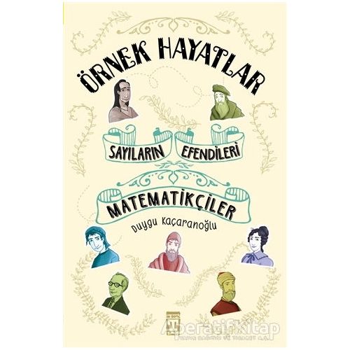 Sayıların Efendileri - Matematikçiler - Duygu Kaçaranoğlu - Genç Timaş