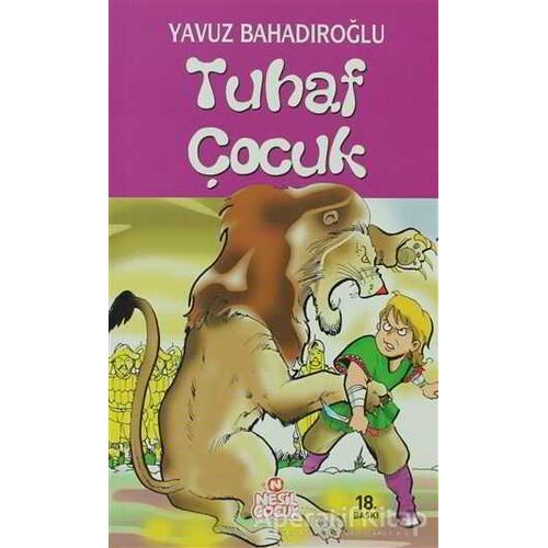 Tuhaf Çocuk - Yavuz Bahadıroğlu - Nesil Çocuk Yayınları