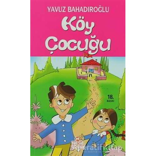 Köy Çocuğu - Yavuz Bahadıroğlu - Nesil Çocuk Yayınları