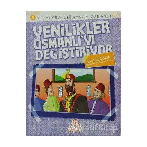 Kıtalara Sığmayan Osmanlı: 5 Yenilikler Osmanlıyı Değiştiriyor